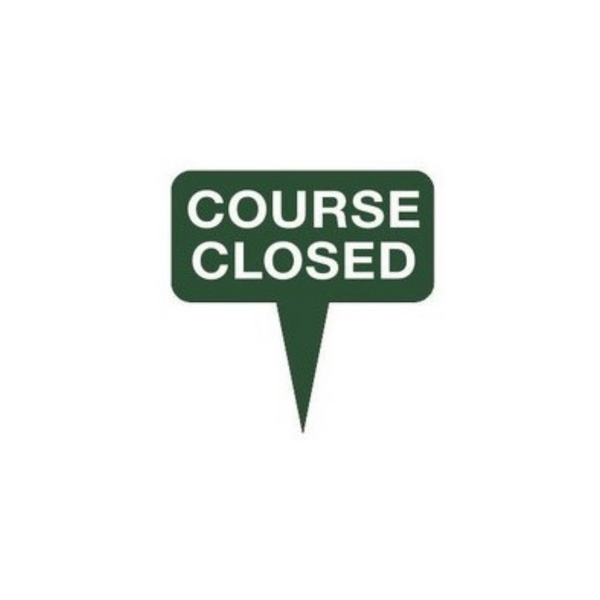 Fairway Sign - 10"x10" - Course Closed